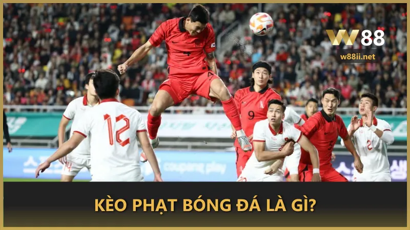 Kèo phạt bóng đá là gì?