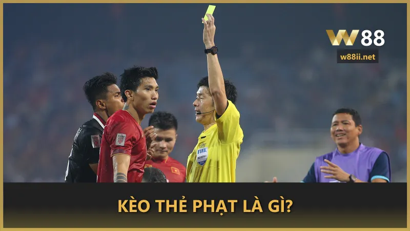 Kèo thẻ phạt là gì?